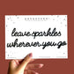 Goegezegd A5 quote met dubbelzijdige tape “Leave sparkles wherever you go”