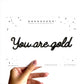 Goegezegd A5 quote dubbelzijdige tape “you are gold”